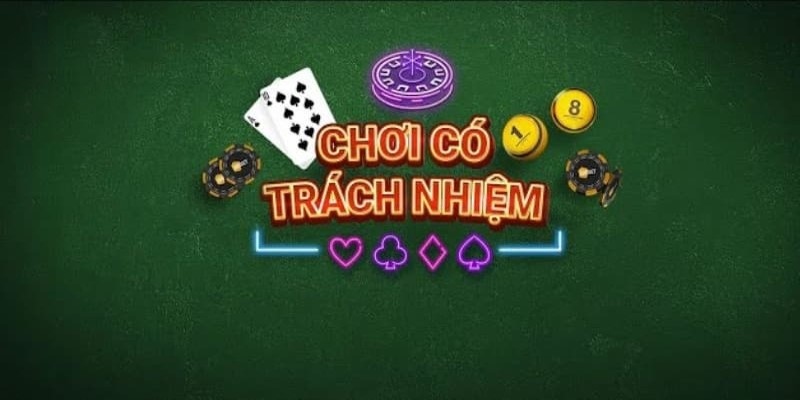 Chơi trách nhiệm có gì cần chú ý